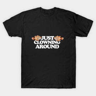 Just clowning around T-Shirt